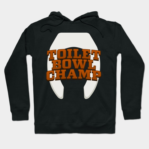 Toilet Bowl Champ | funny | Fantasy Football | Loser | Suck at fantasy Hoodie by Bravo Design Den